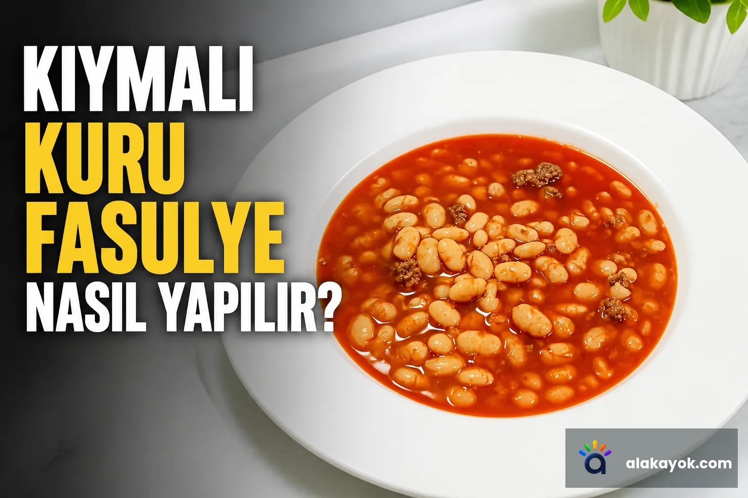 Kıymalı Kuru Fasulye Nasıl Yapılır?