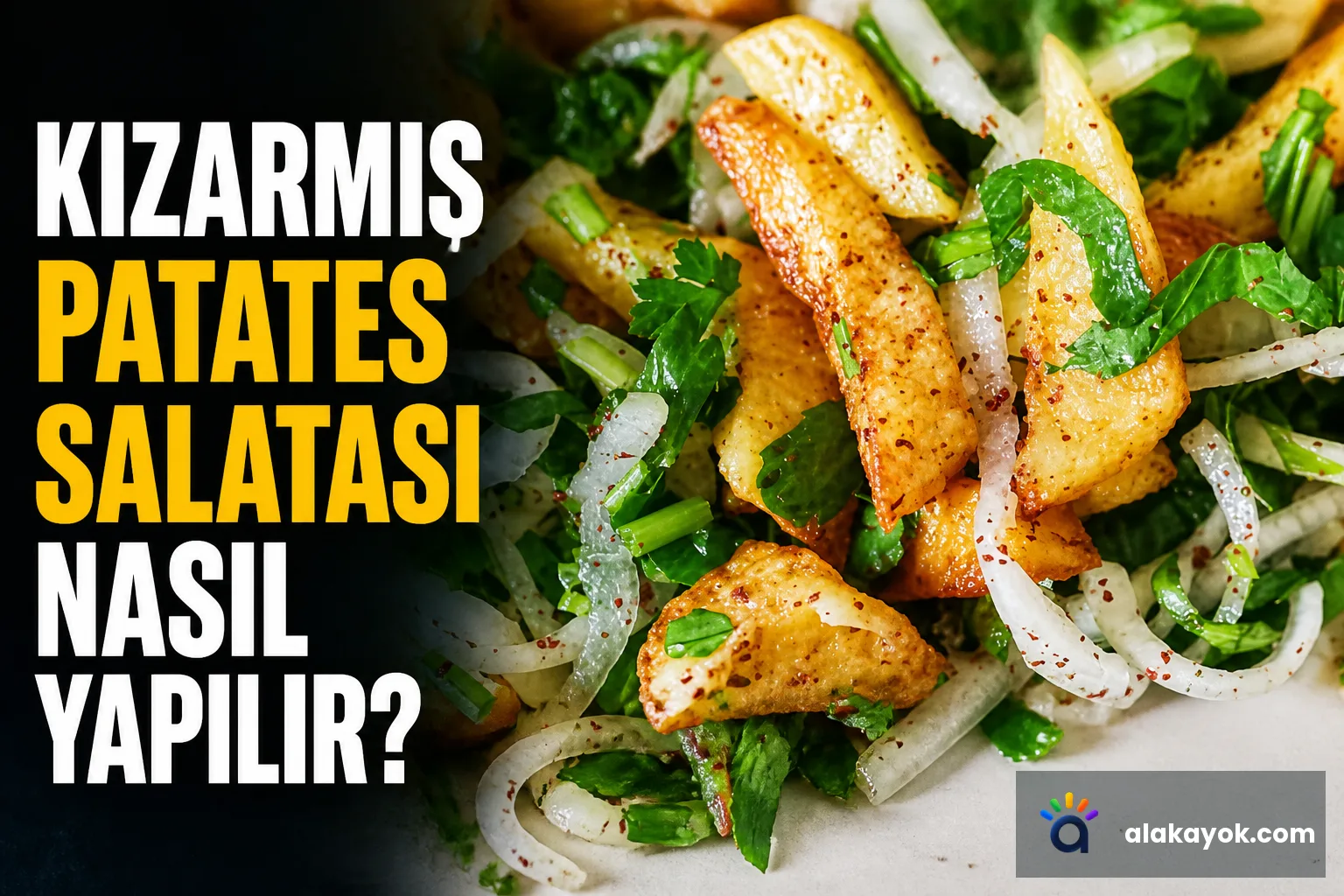 Kızarmış Patates Salatası Nasıl Yapılır?