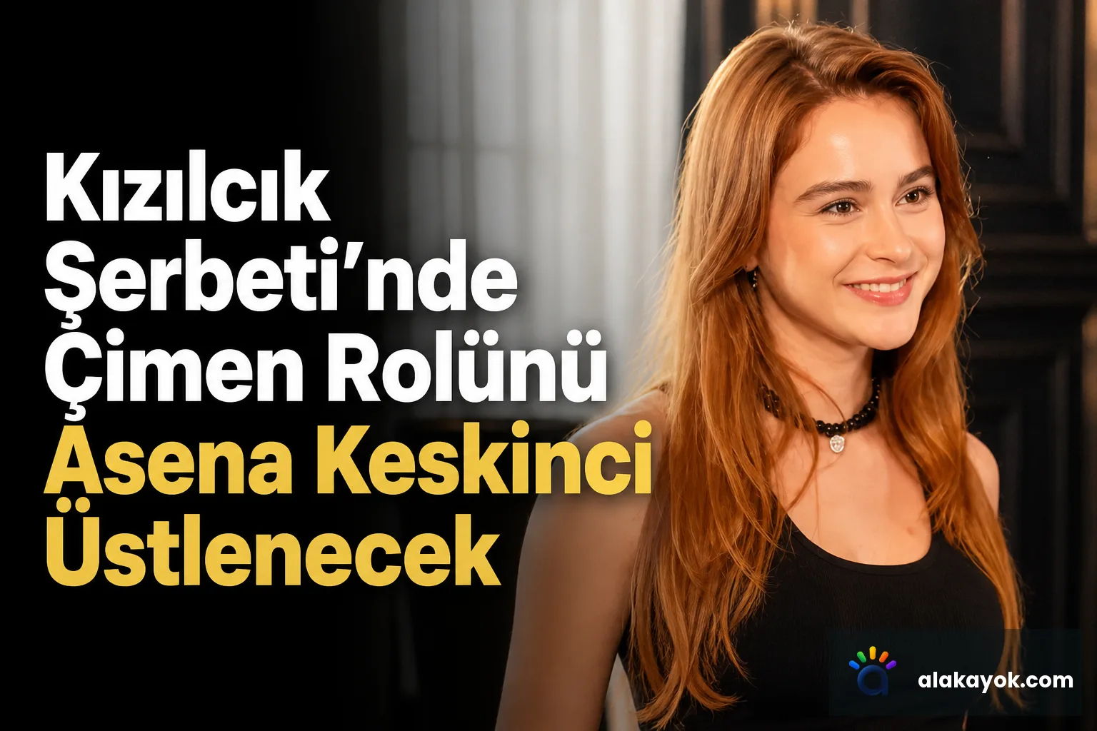 Kızılcık Şerbeti'nde Çimen Rolünü Asena Keskinci Üstlenecek