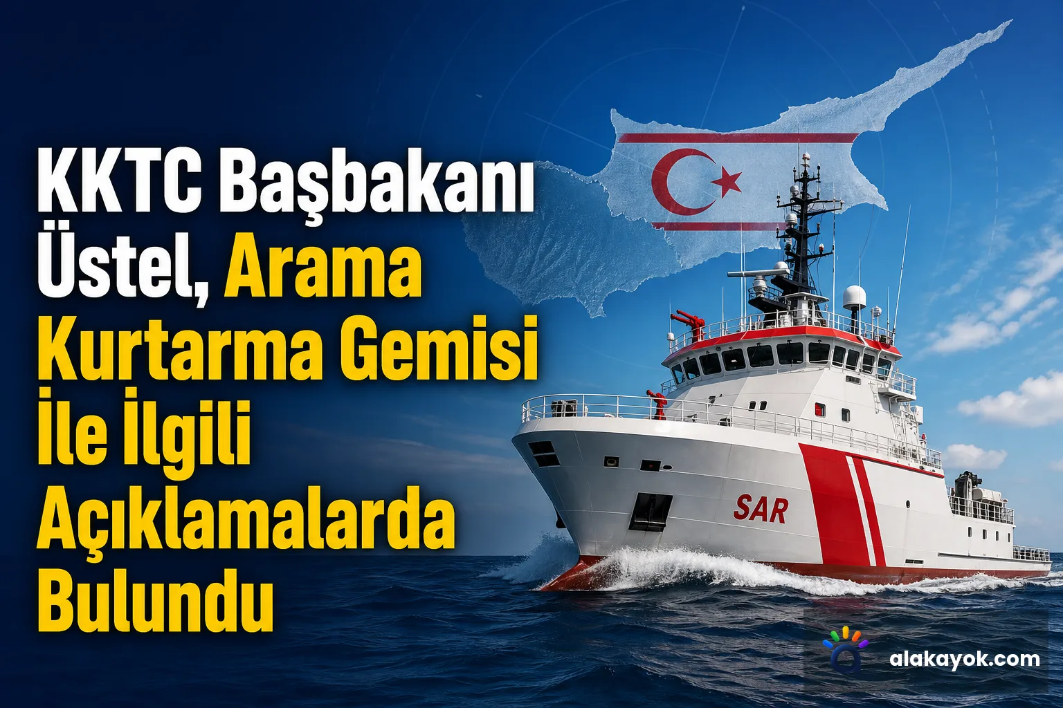 KKTC Başbakanı Üstel, Arama Kurtarma Gemisi İle İlgili Açıklamalarda Bulundu