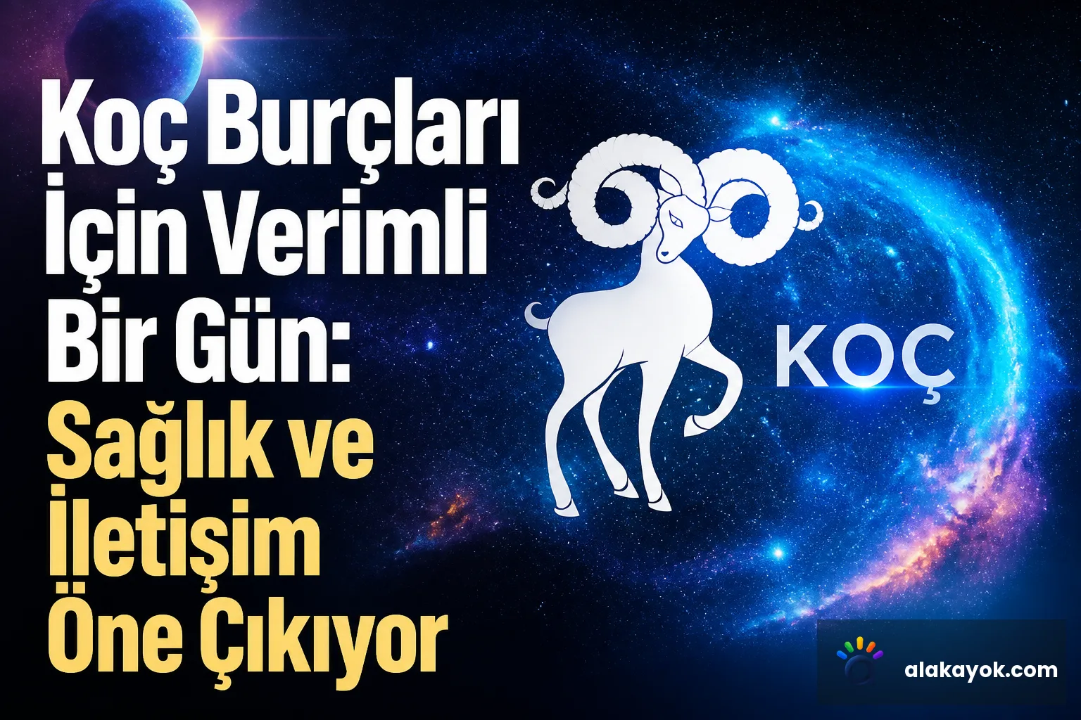 Koç Burçları İçin Verimli Bir Gün: Sağlık ve İletişim Öne Çıkıyor
