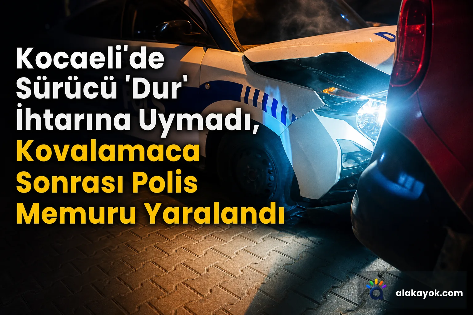 Kocaeli'de Sürücü 'Dur' İhtarına Uymadı, Kovalamaca Sonrası Polis Memuru Yaralandı