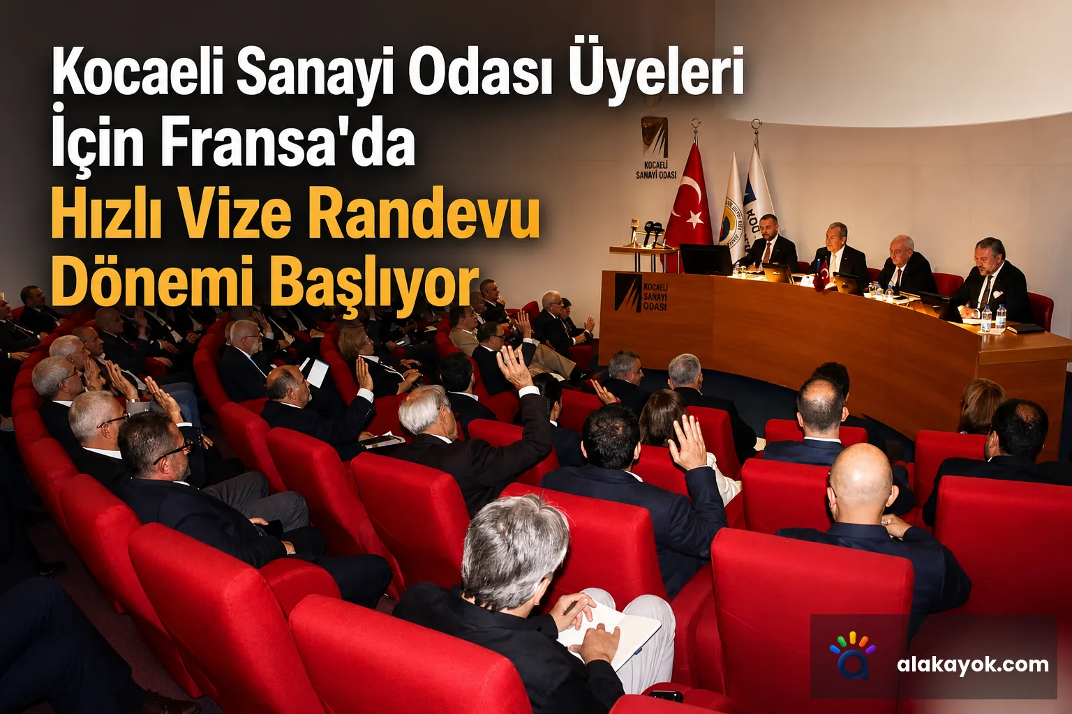 Kocaeli Sanayi Odası Üyeleri İçin Fransa'da Hızlı Vize Randevu Dönemi Başlıyor