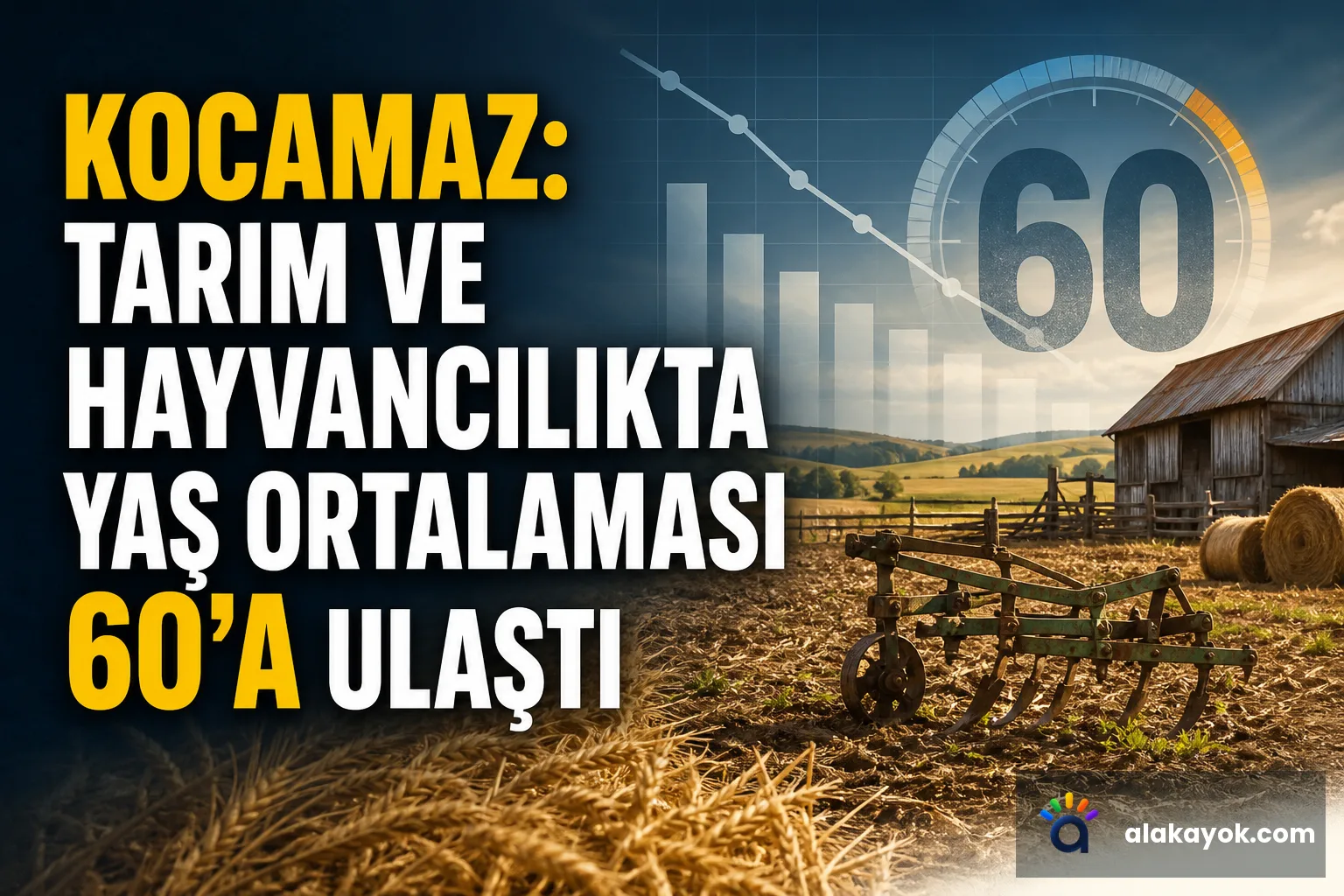 Kocamaz: Tarım ve Hayvancılıkta Yaş Ortalaması 60'a Ulaştı