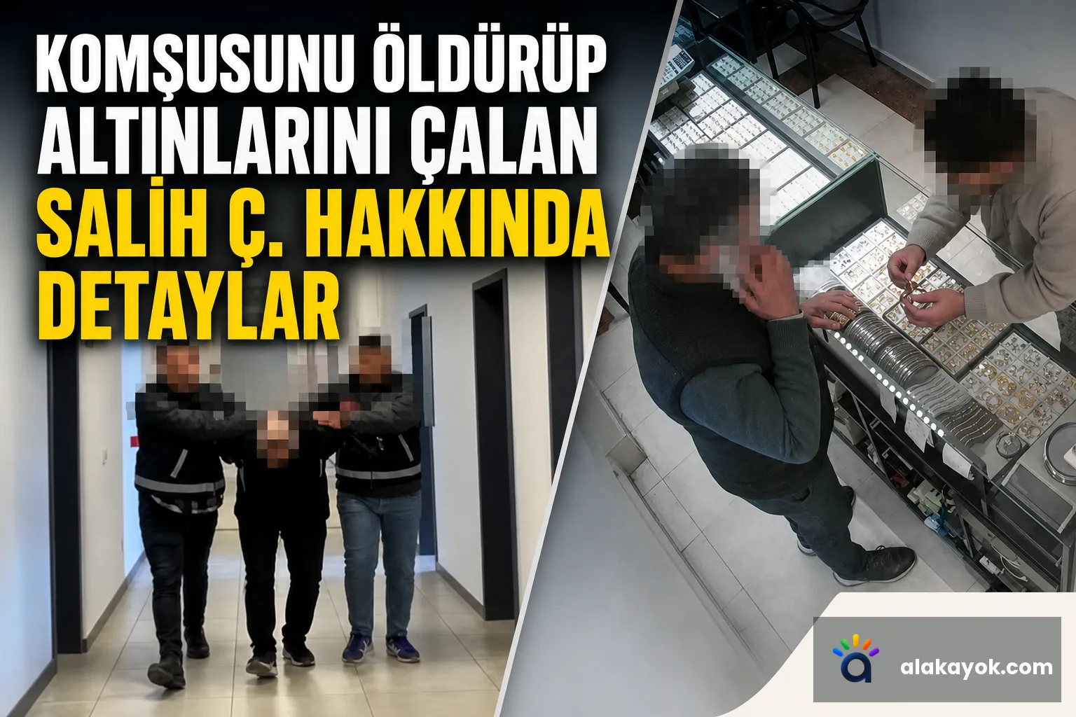 Komşusunu Öldürüp Altınlarını Çalan Salih Ç. Hakkında Detaylar