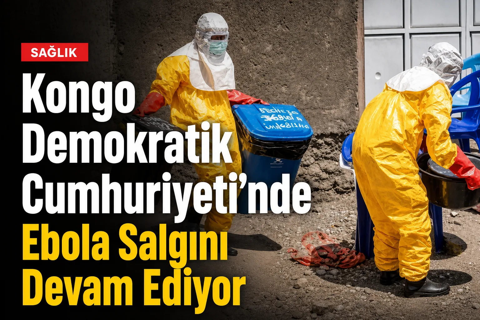 Kongo Demokratik Cumhuriyeti'nde Ebola Salgını Devam Ediyor