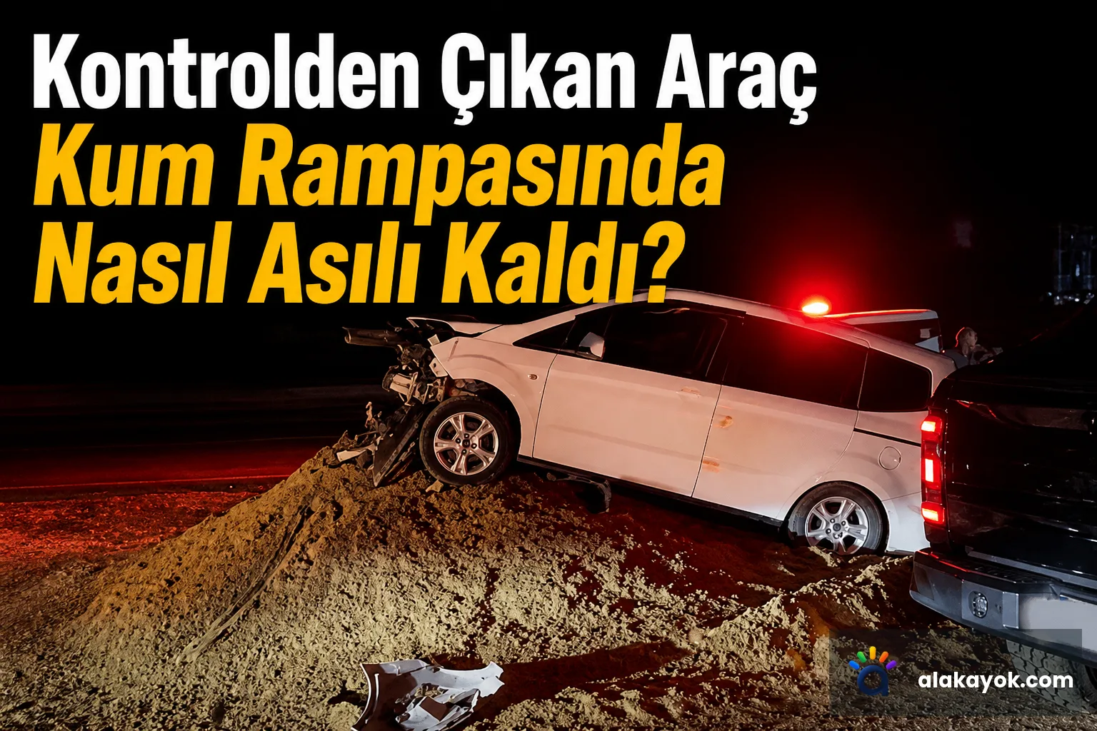 Kontrolden Çıkan Araç Kum Rampasında Nasıl Asılı Kaldı?