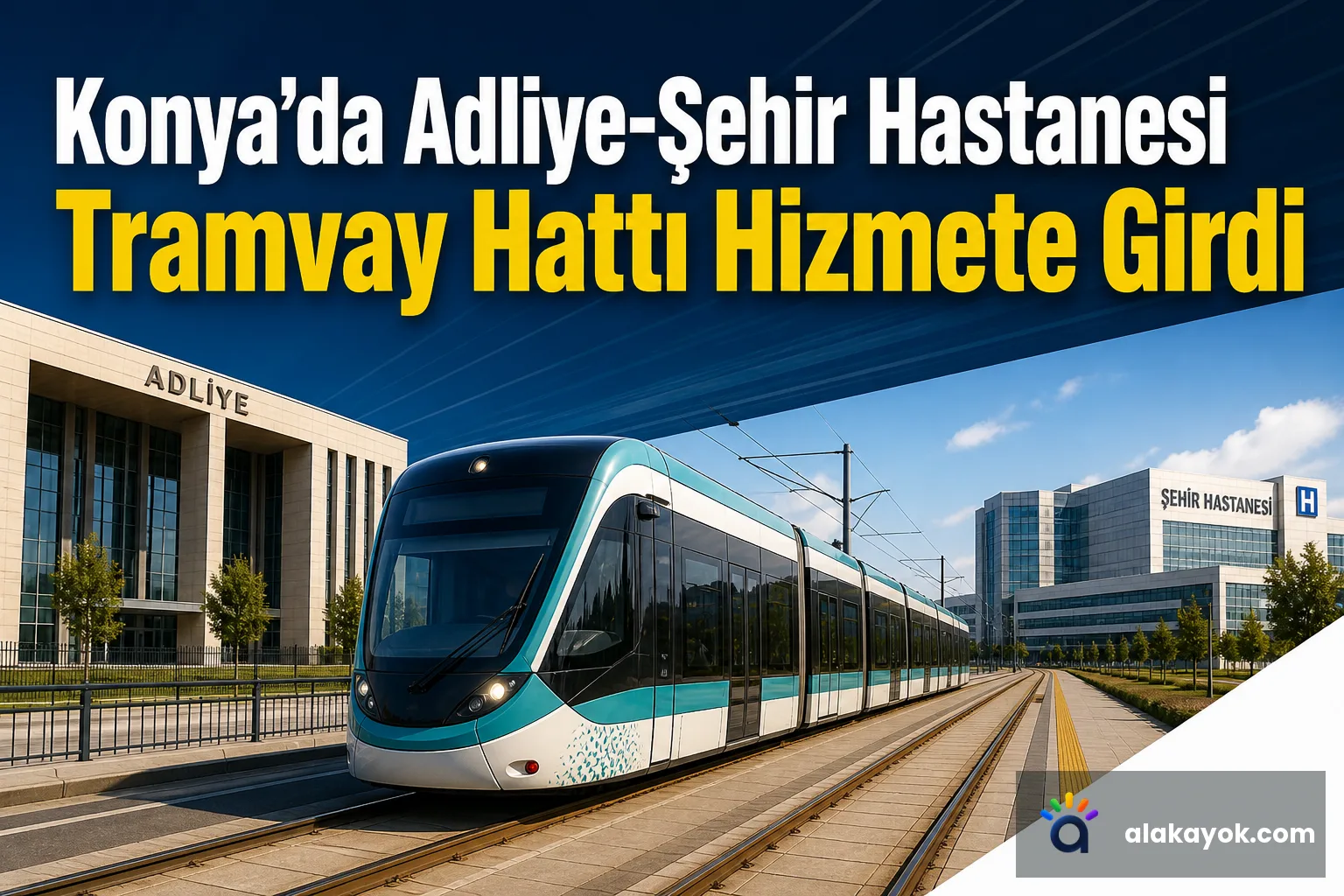 Konya'da Adliye-Şehir Hastanesi Tramvay Hattı Hizmete Girdi