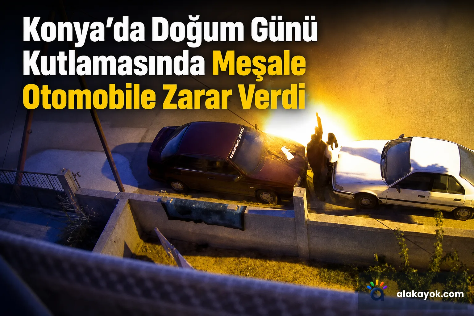 Konya'da Doğum Günü Kutlamasında Meşale Otomobile Zarar Verdi