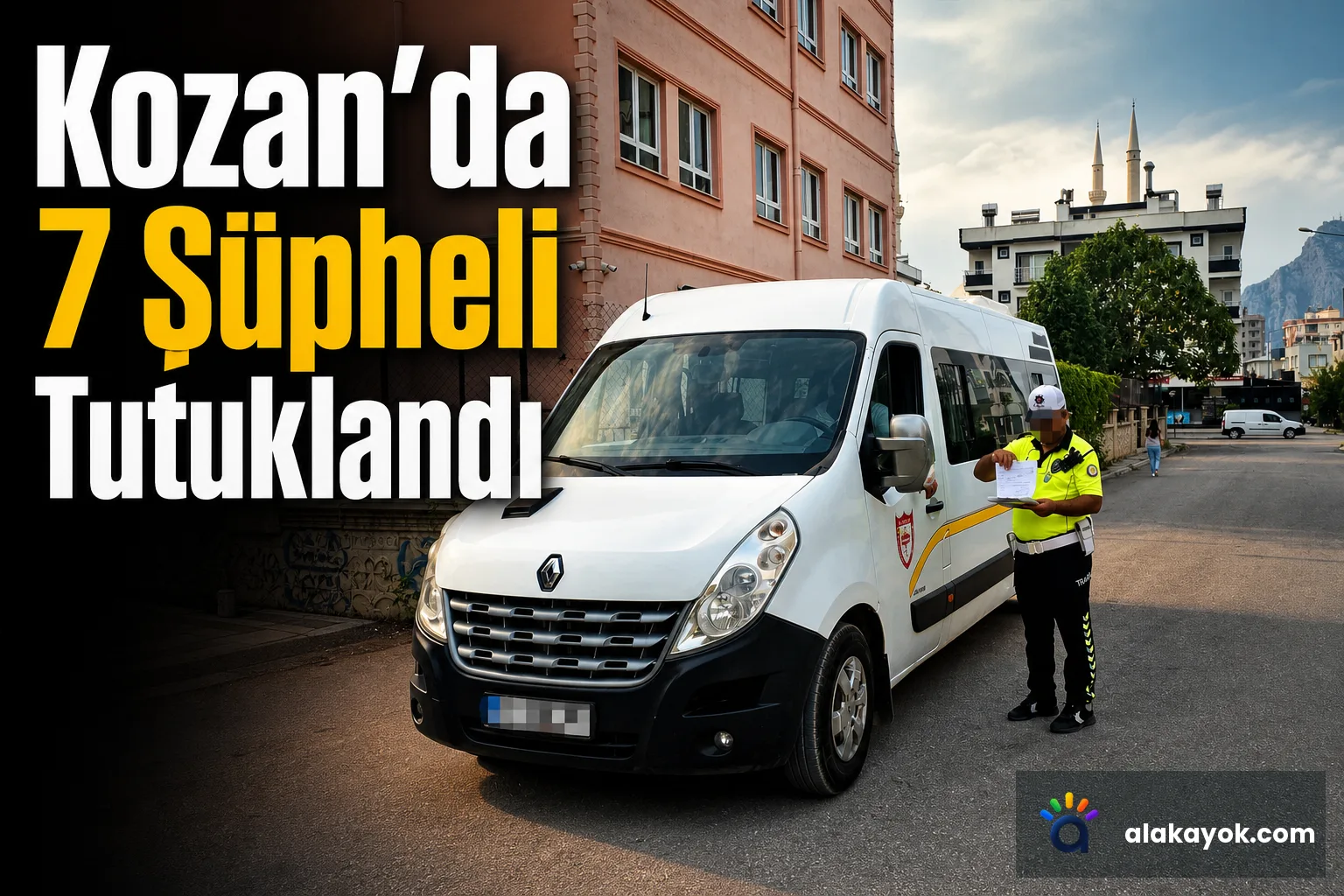 Kozan'da 7 Şüpheli Tutuklandı