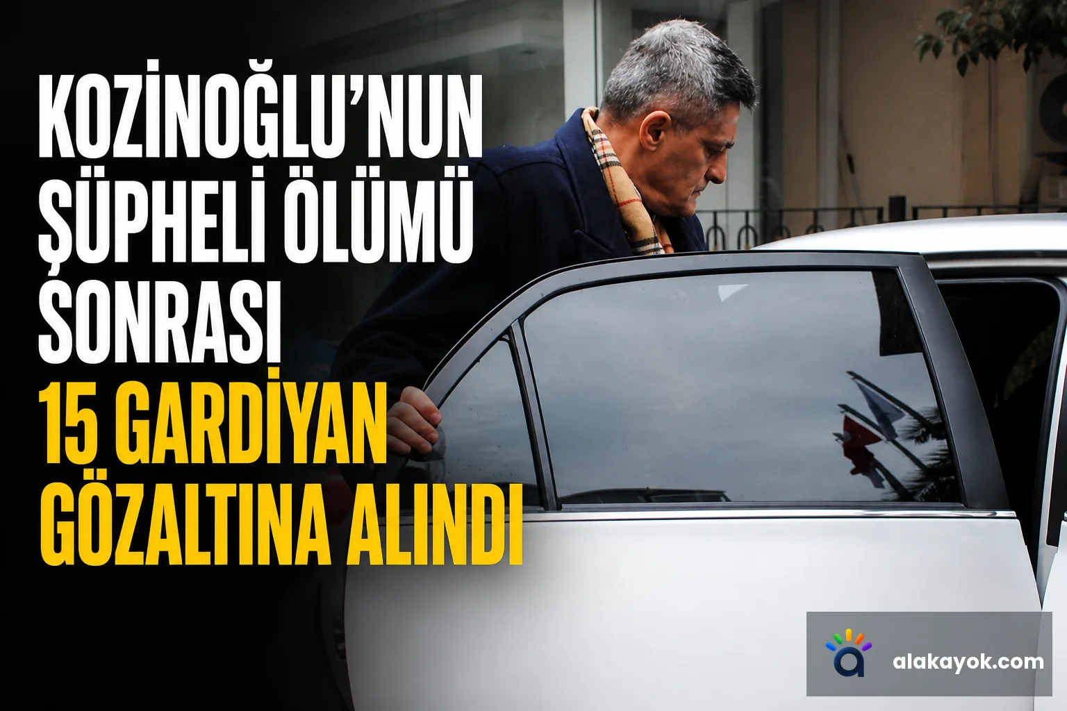 Kozinoğlu'nun şüpheli ölümü sonrası 15 gardiyan gözaltına alındı