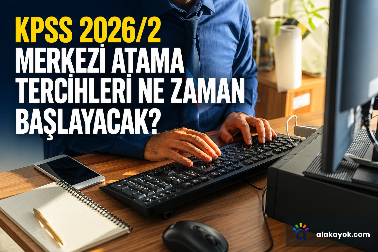 KPSS 2026/2 Merkezi Atama Tercihleri Ne Zaman Başlayacak?