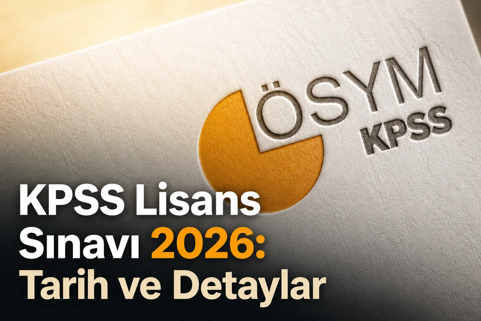 KPSS Lisans Sınavı 2026: Tarih ve Detaylar