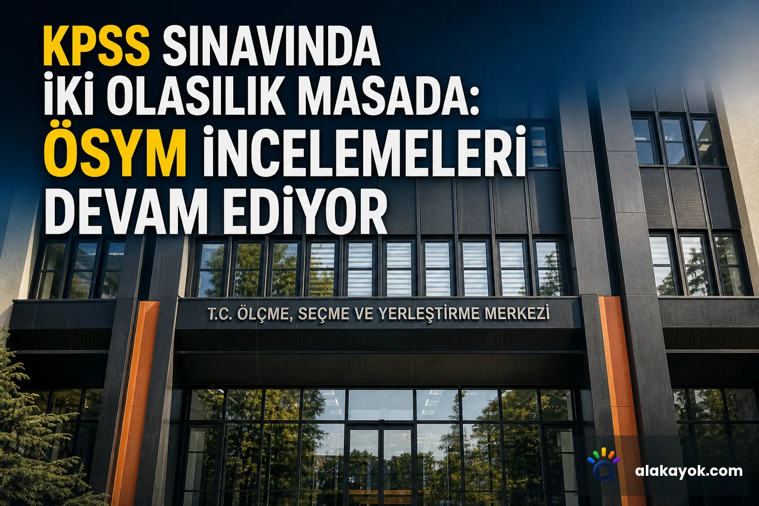 KPSS Sınavında İki Olasılık Masada: ÖSYM İncelemeleri Devam Ediyor