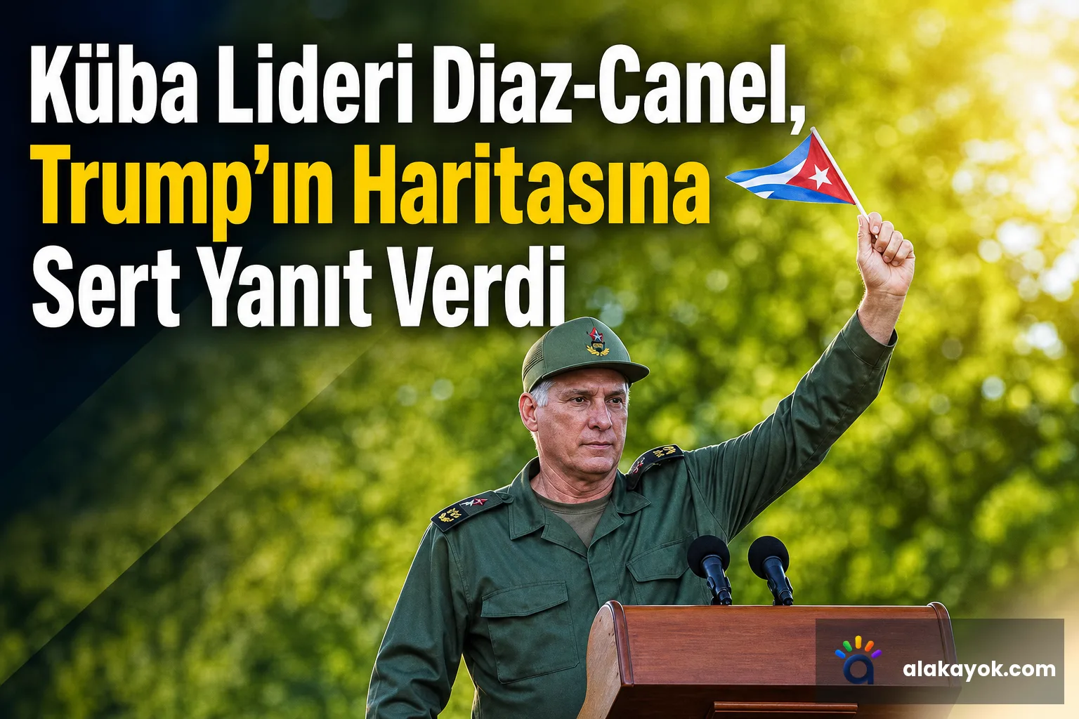 Küba Lideri Diaz-Canel, Trump’ın Haritasına Sert Yanıt Verdi