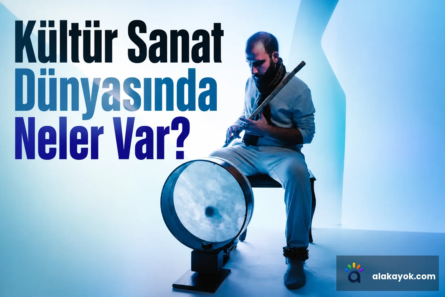 Kültür Sanat Dünyasında Neler Var?