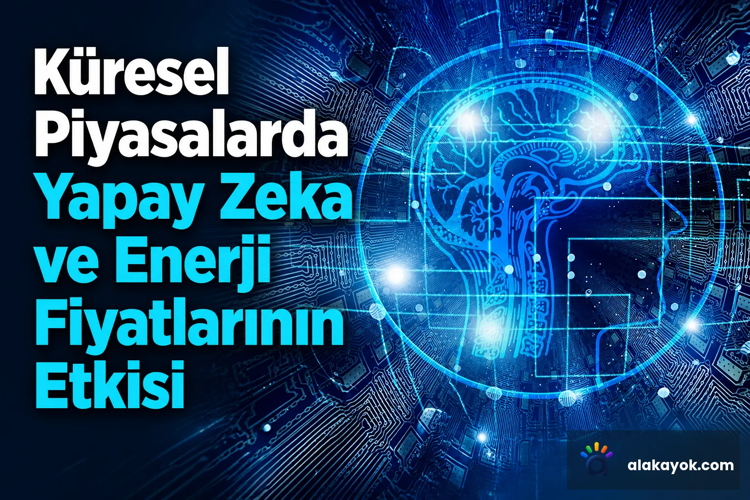 Küresel Piyasalarda Yapay Zeka ve Enerji Fiyatlarının Etkisi