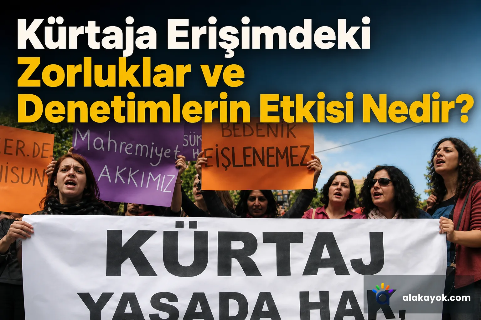 Kürtaja Erişimdeki Zorluklar ve Denetimlerin Etkisi Nedir?