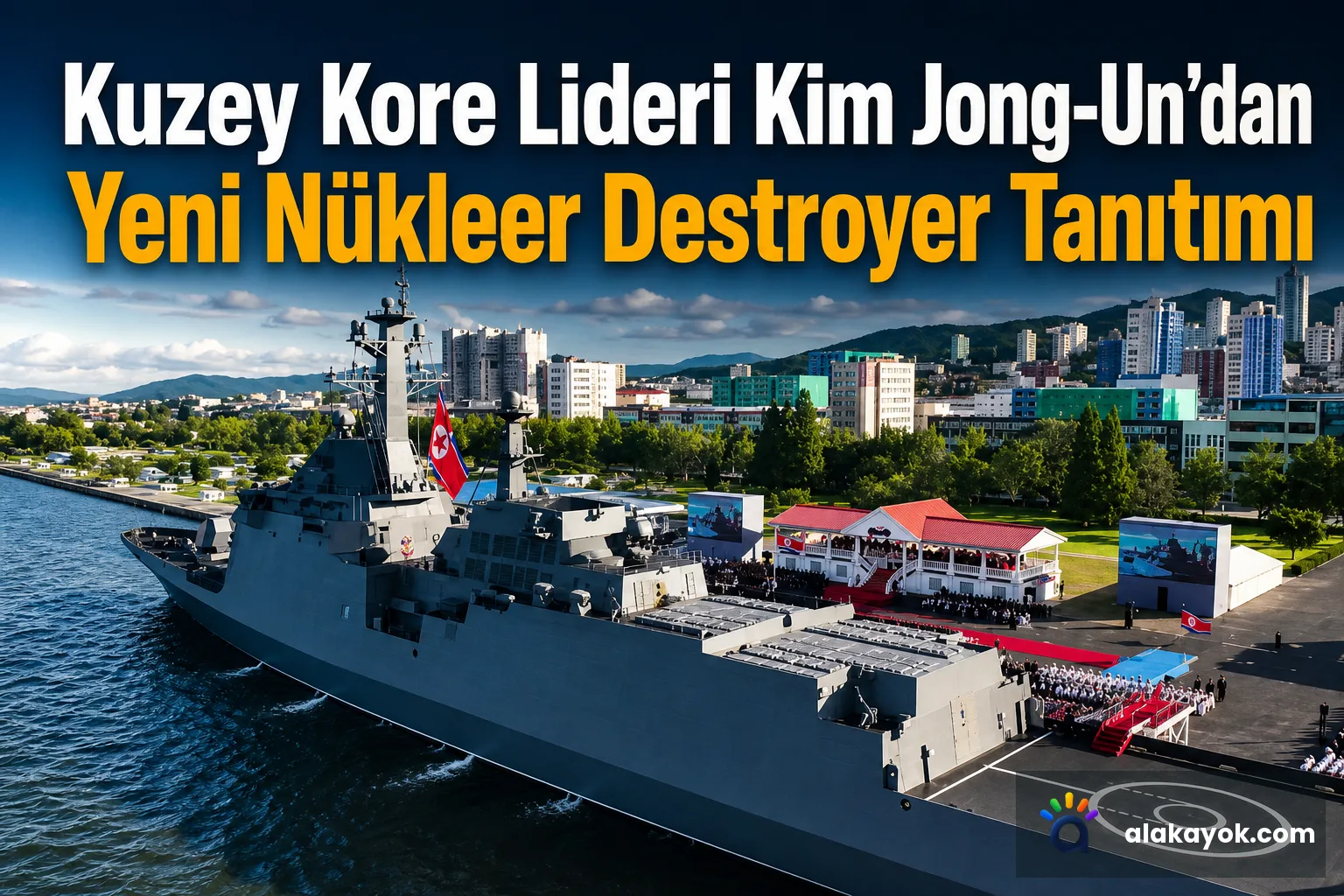 Kuzey Kore Lideri Kim Jong-Un'dan Yeni Nükleer Destroyer Tanıtımı