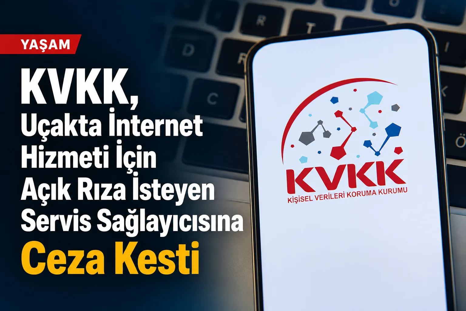 KVKK, Uçakta İnternet Hizmeti İçin Açık Rıza İsteyen Servis Sağlayıcısına Ceza Kesti
