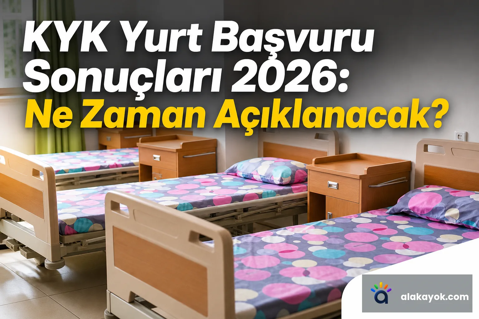 KYK Yurt Başvuru Sonuçları 2026: Ne Zaman Açıklanacak?