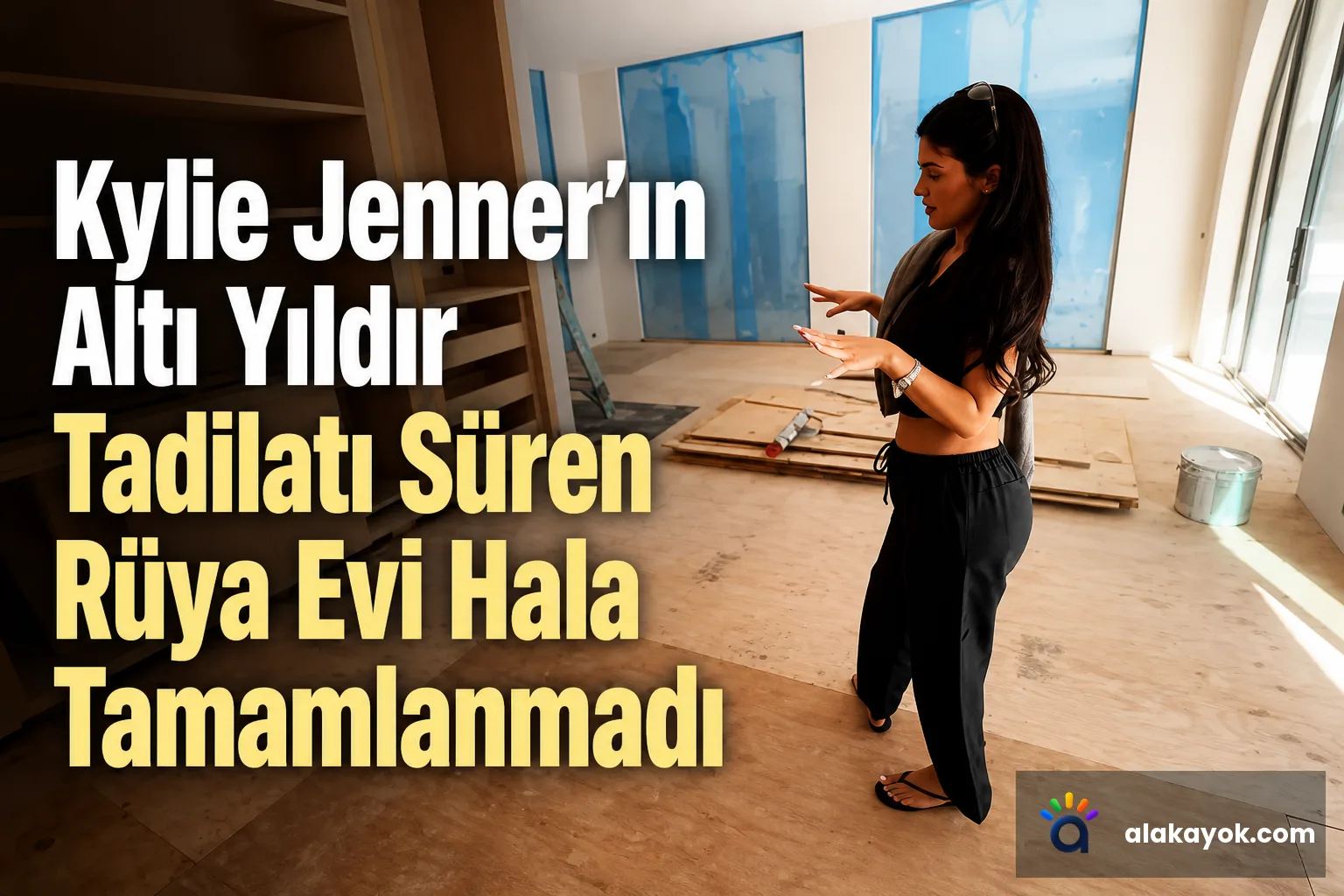 Kylie Jenner'ın Altı Yıldır Tadilatı Süren Rüya Evi Hala Tamamlanmadı