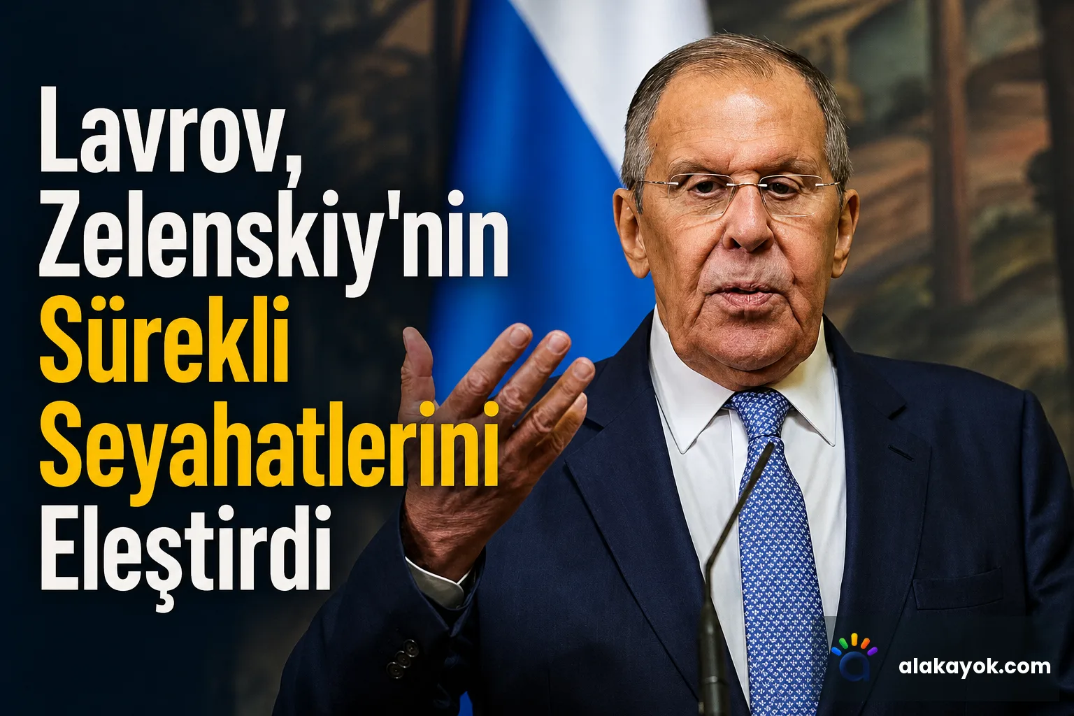 Lavrov, Zelenskiy'nin Sürekli Seyahatlerini Eleştirdi