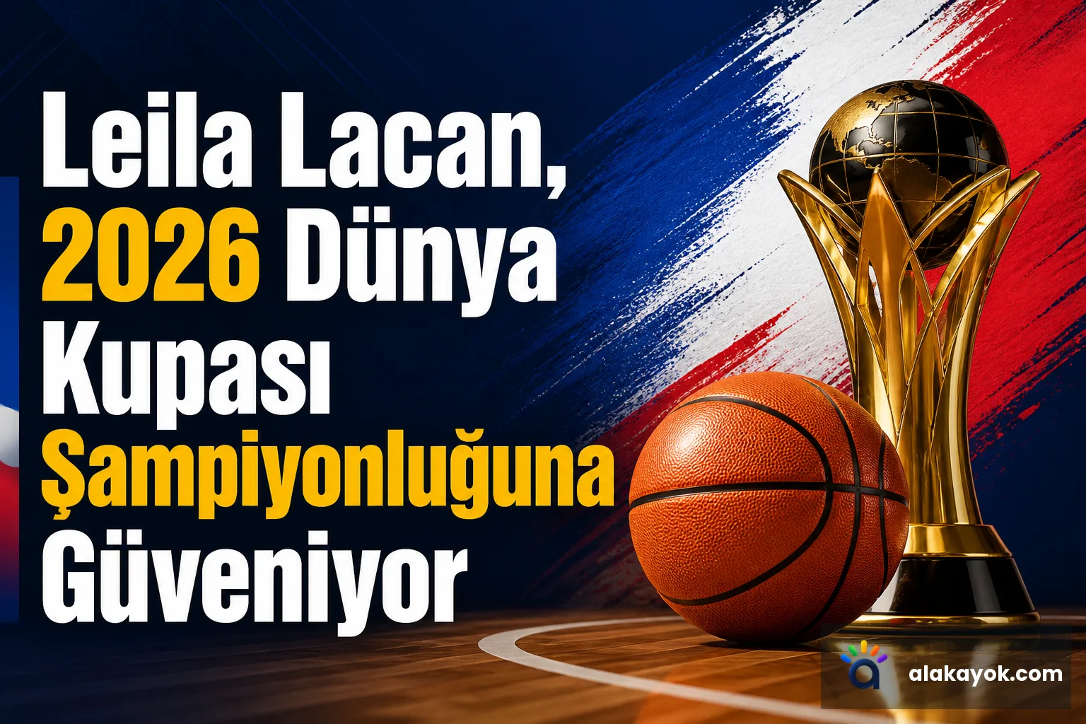 Leila Lacan, 2026 Dünya Kupası Şampiyonluğuna Güveniyor