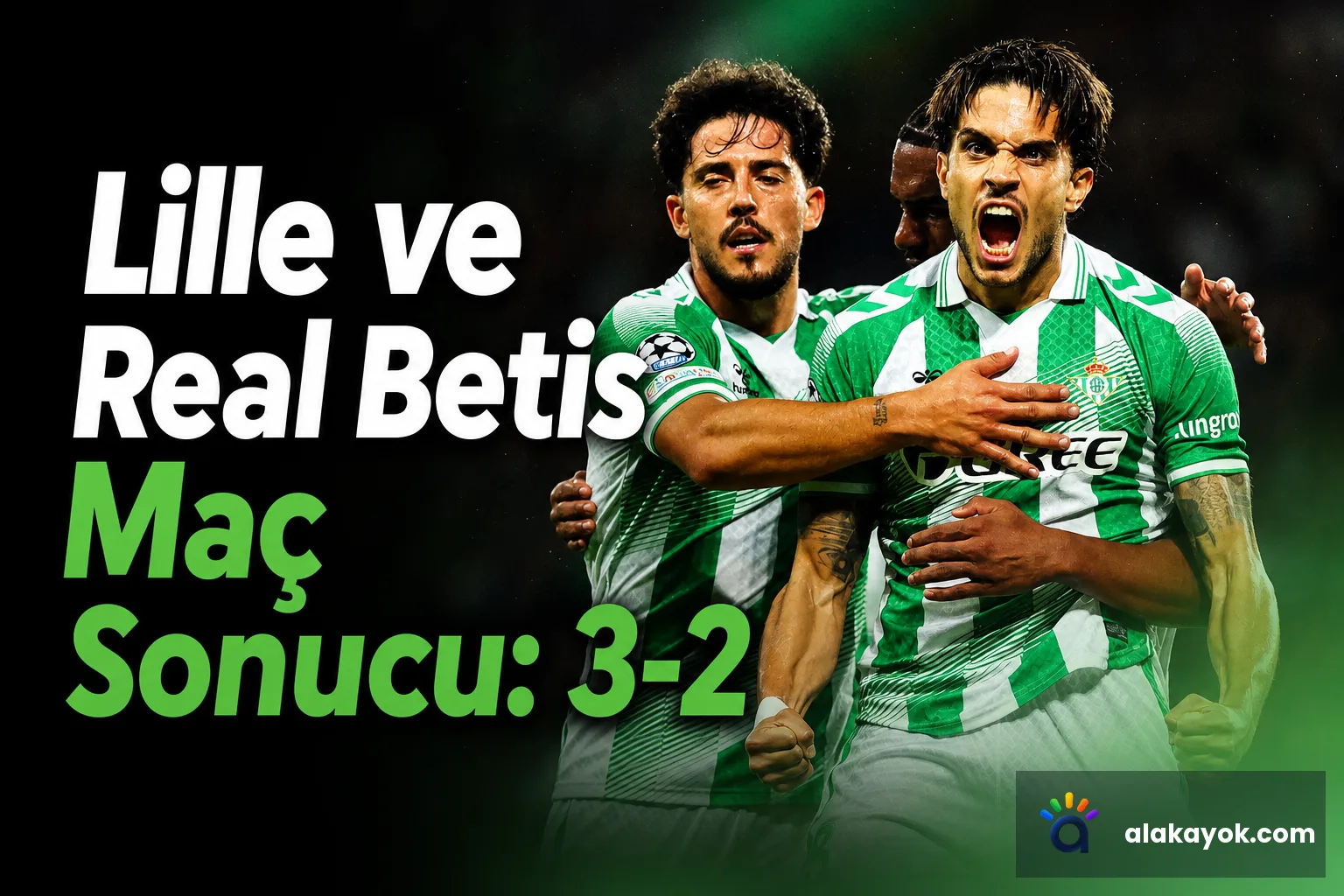 Lille ve Real Betis Maç Sonucu: 3-2