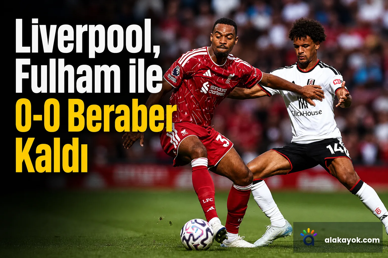Liverpool, Fulham ile 0-0 Beraber Kaldı