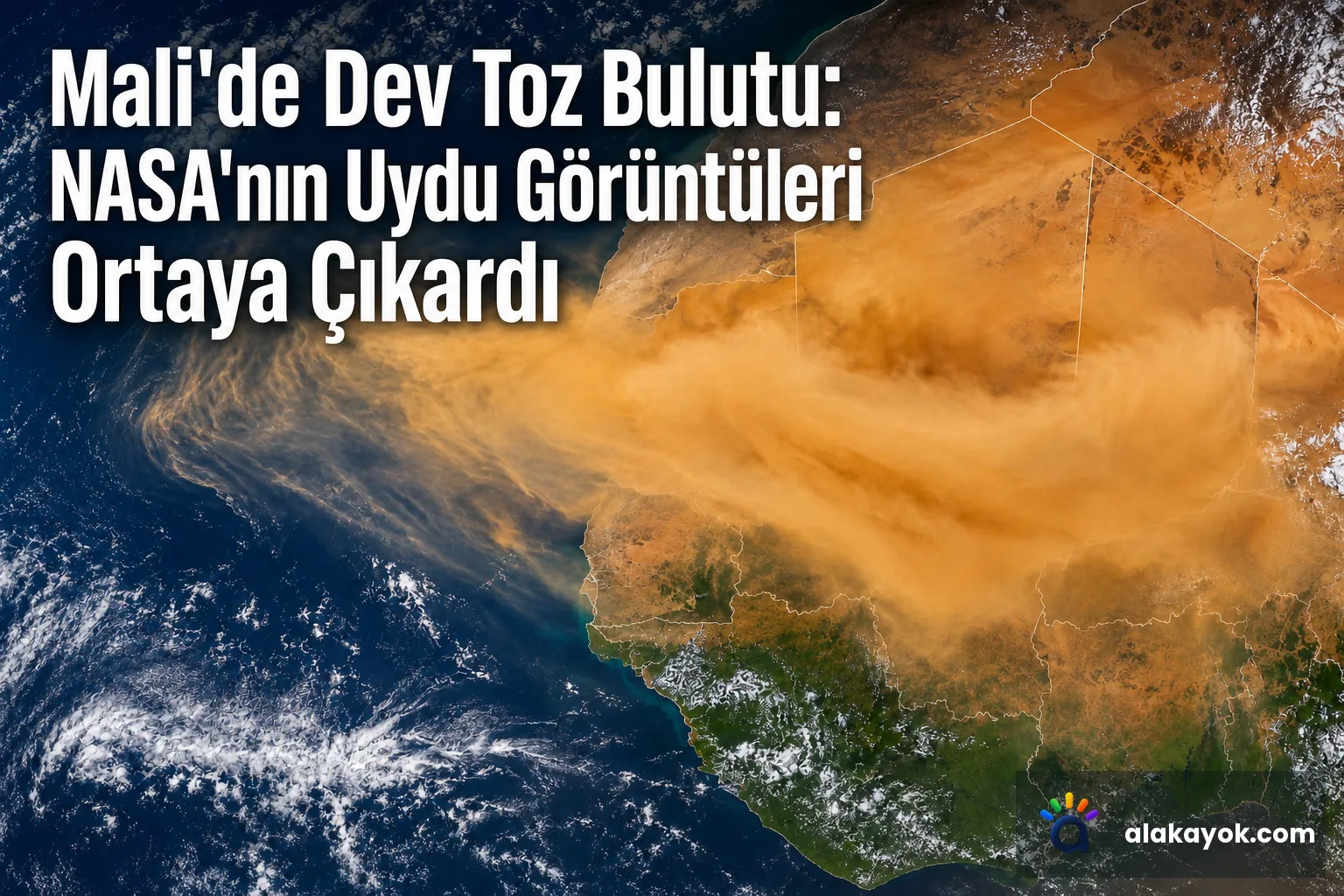 Mali'de Dev Toz Bulutu: NASA'nın Uydu Görüntüleri Ortaya Çıkardı