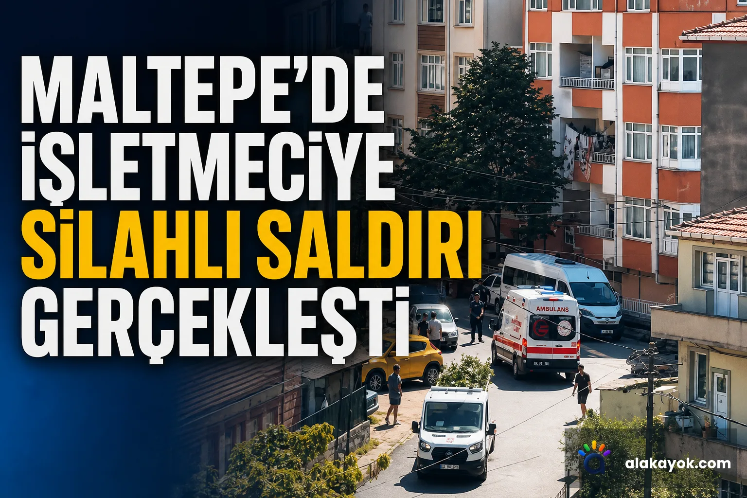 Maltepe'de İşletmeciye Silahlı Saldırı Gerçekleşti