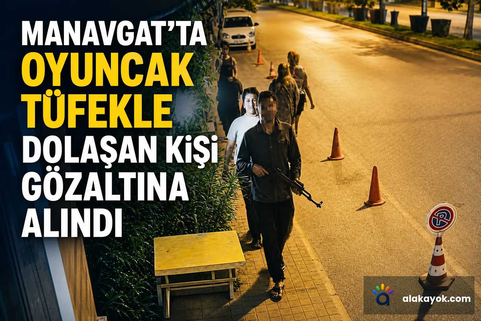 Manavgat'ta Oyuncak Tüfekle Dolaşan Kişi Gözaltına Alındı