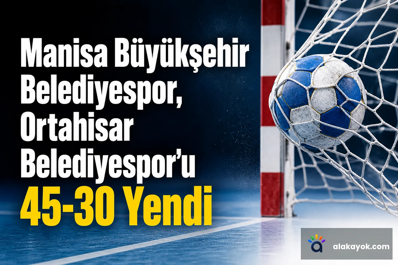 Manisa Büyükşehir Belediyespor, Ortahisar Belediyespor'u 45-30 Yendi