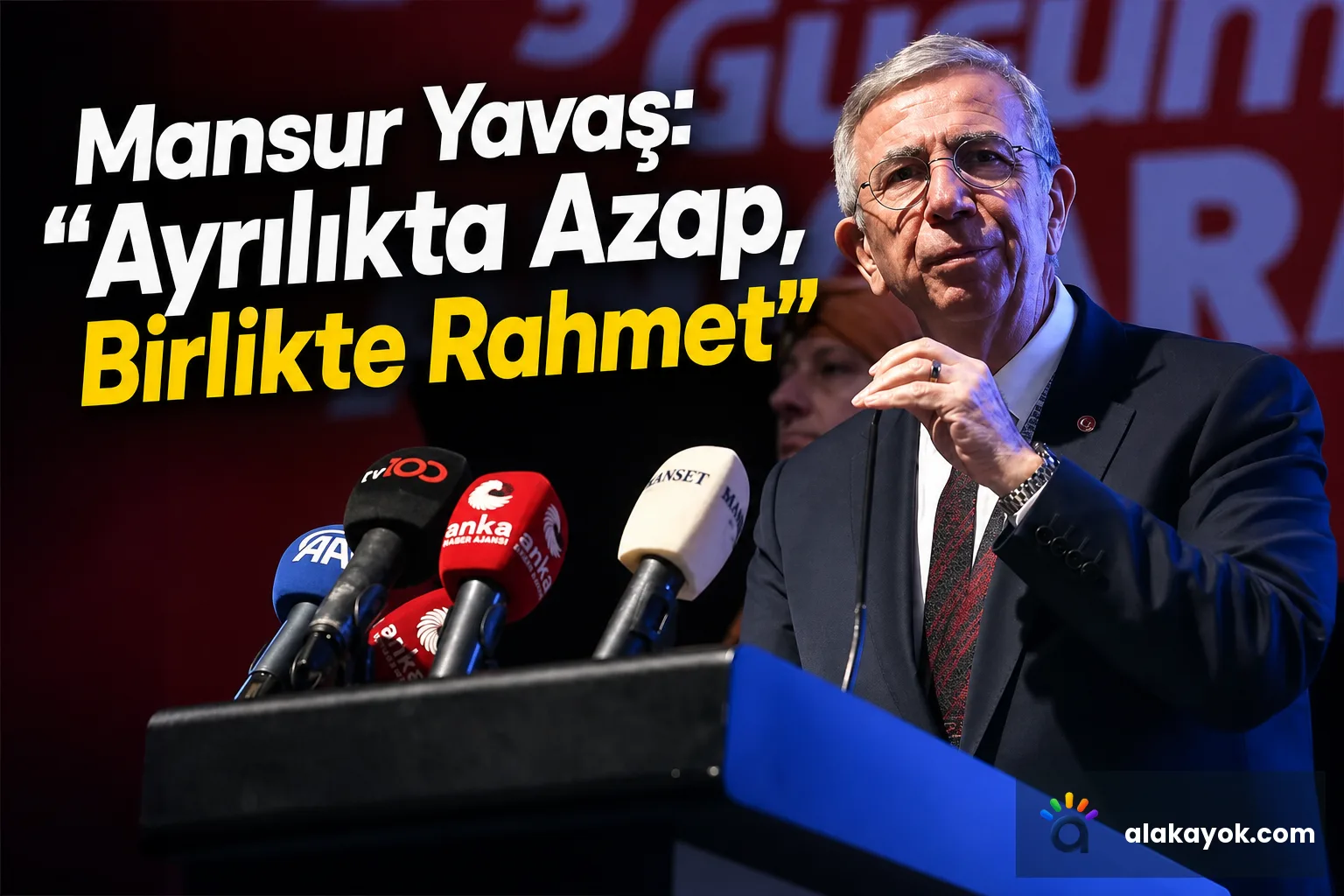Mansur Yavaş: "Ayrılıkta Azap, Birlikte Rahmet"