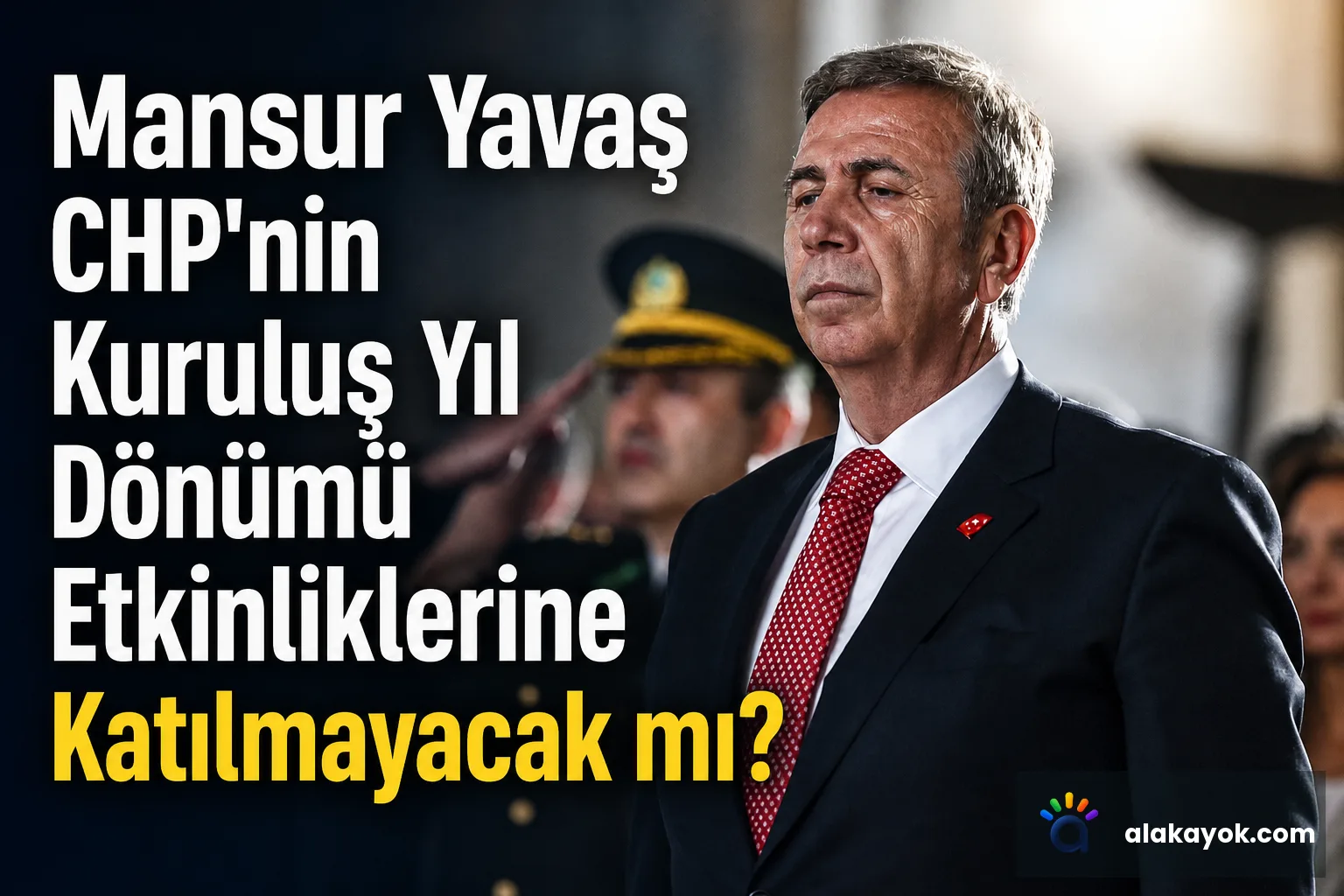 Mansur Yavaş CHP'nin Kuruluş Yıl Dönümü Etkinliklerine Katılmayacak mı?
