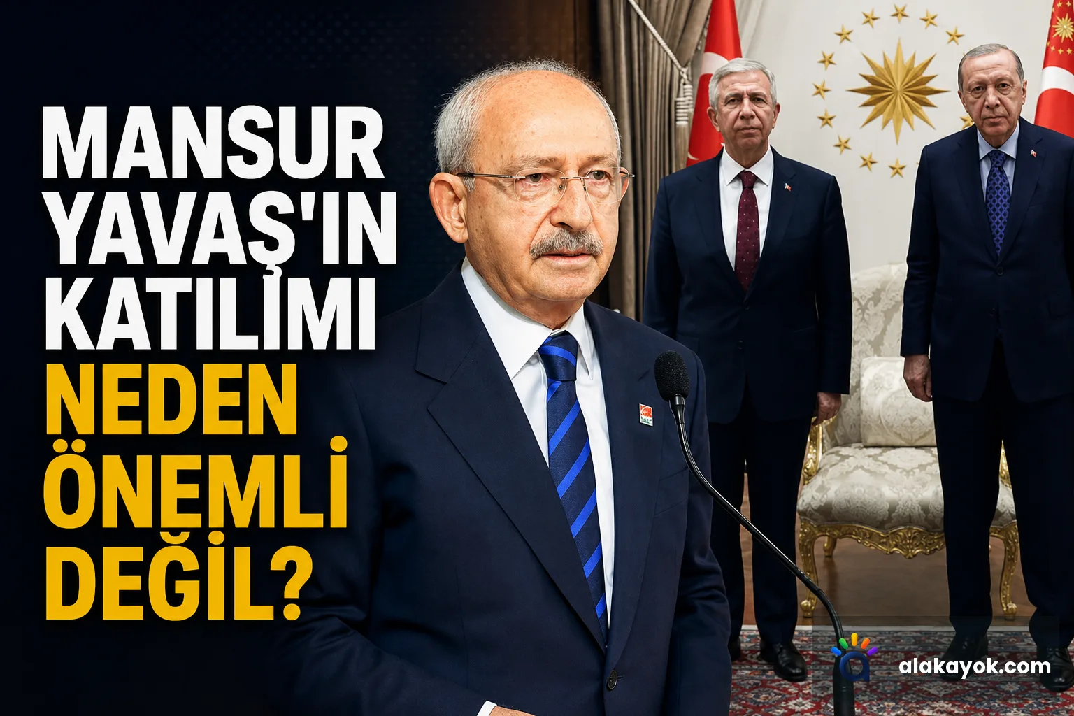Mansur Yavaş'ın Katılımı Neden Önemli Değil?