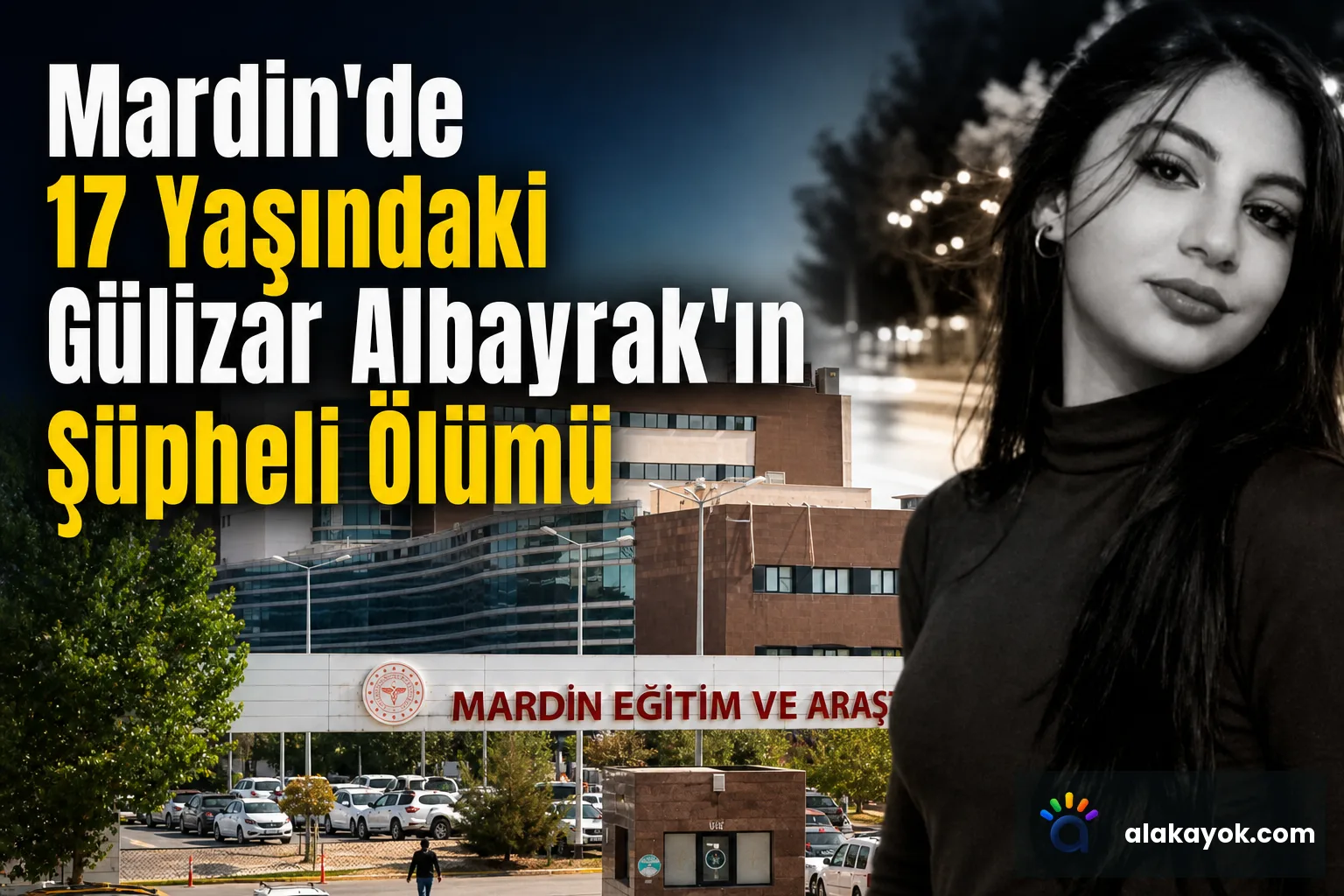 Mardin'de 17 Yaşındaki Gülizar Albayrak'ın Şüpheli Ölümü