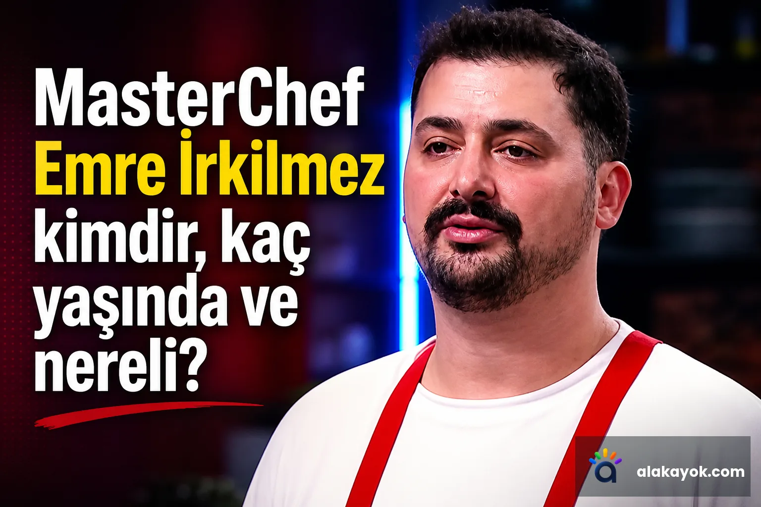 MasterChef Emre İrkilmez kimdir, kaç yaşında ve nereli?