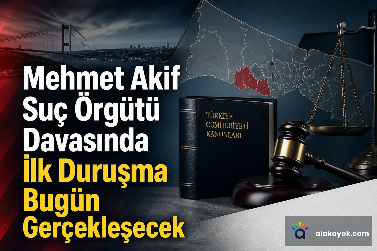 Mehmet Akif Suç Örgütü Davasında İlk Duruşma Bugün Gerçekleşecek