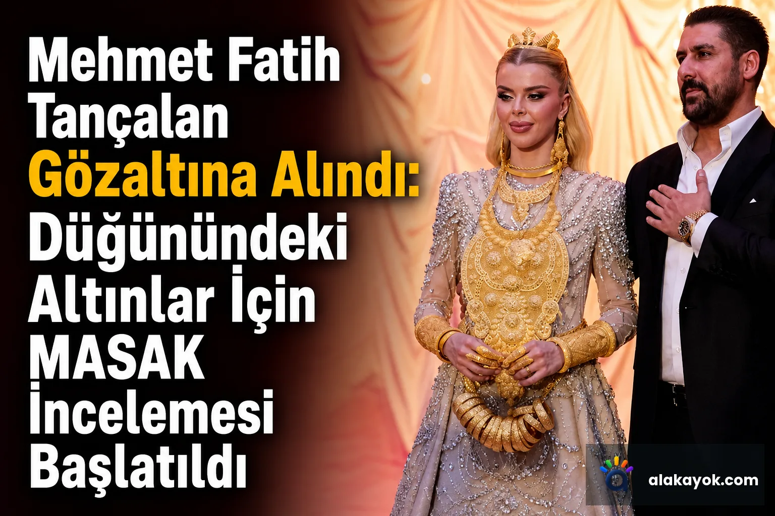 Mehmet Fatih Tançalan Gözaltına Alındı: Düğünündeki Altınlar İçin MASAK İncelemesi Başlatıldı