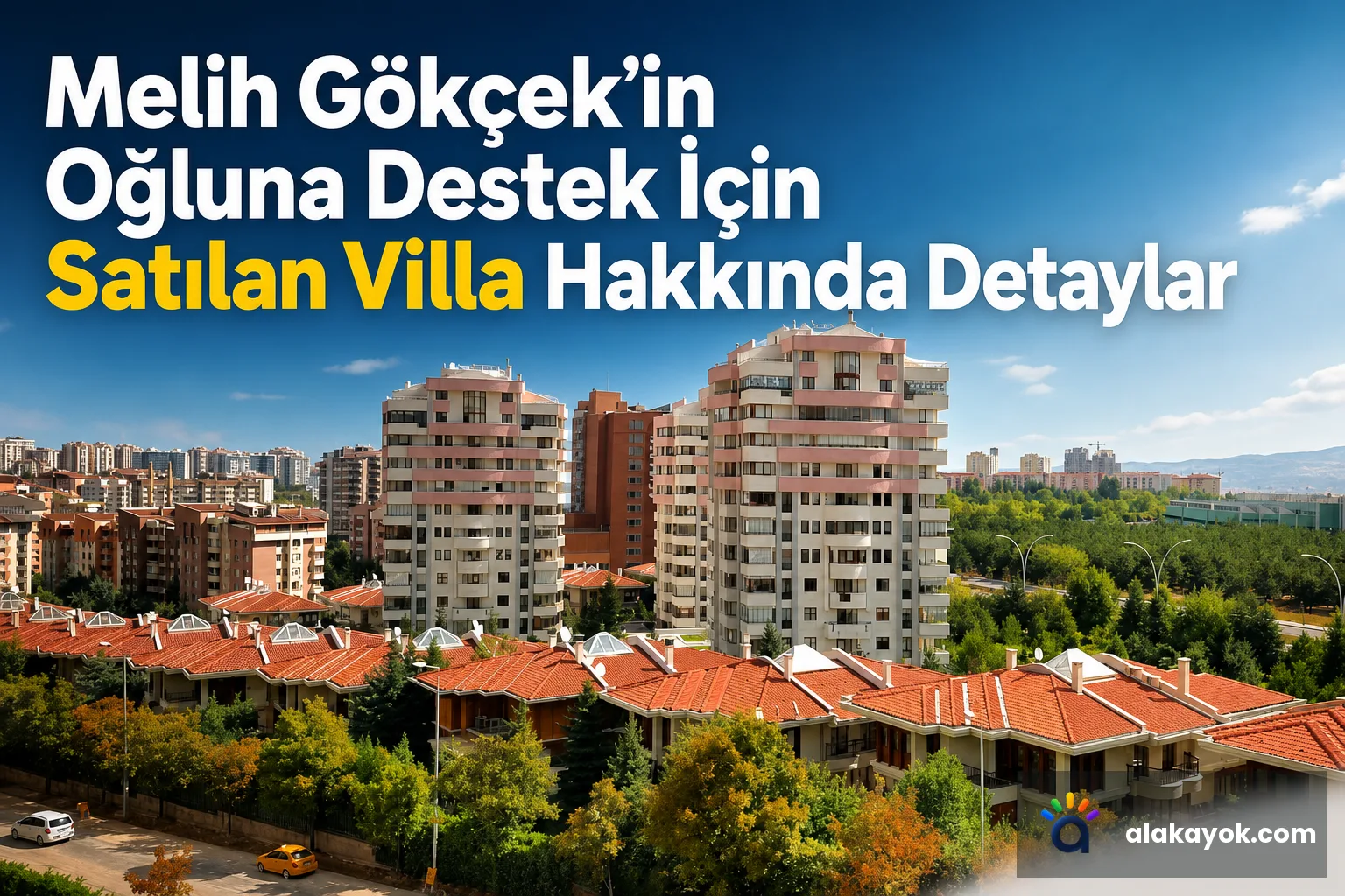 Melih Gökçek’in Oğluna Destek İçin Satılan Villa Hakkında Detaylar