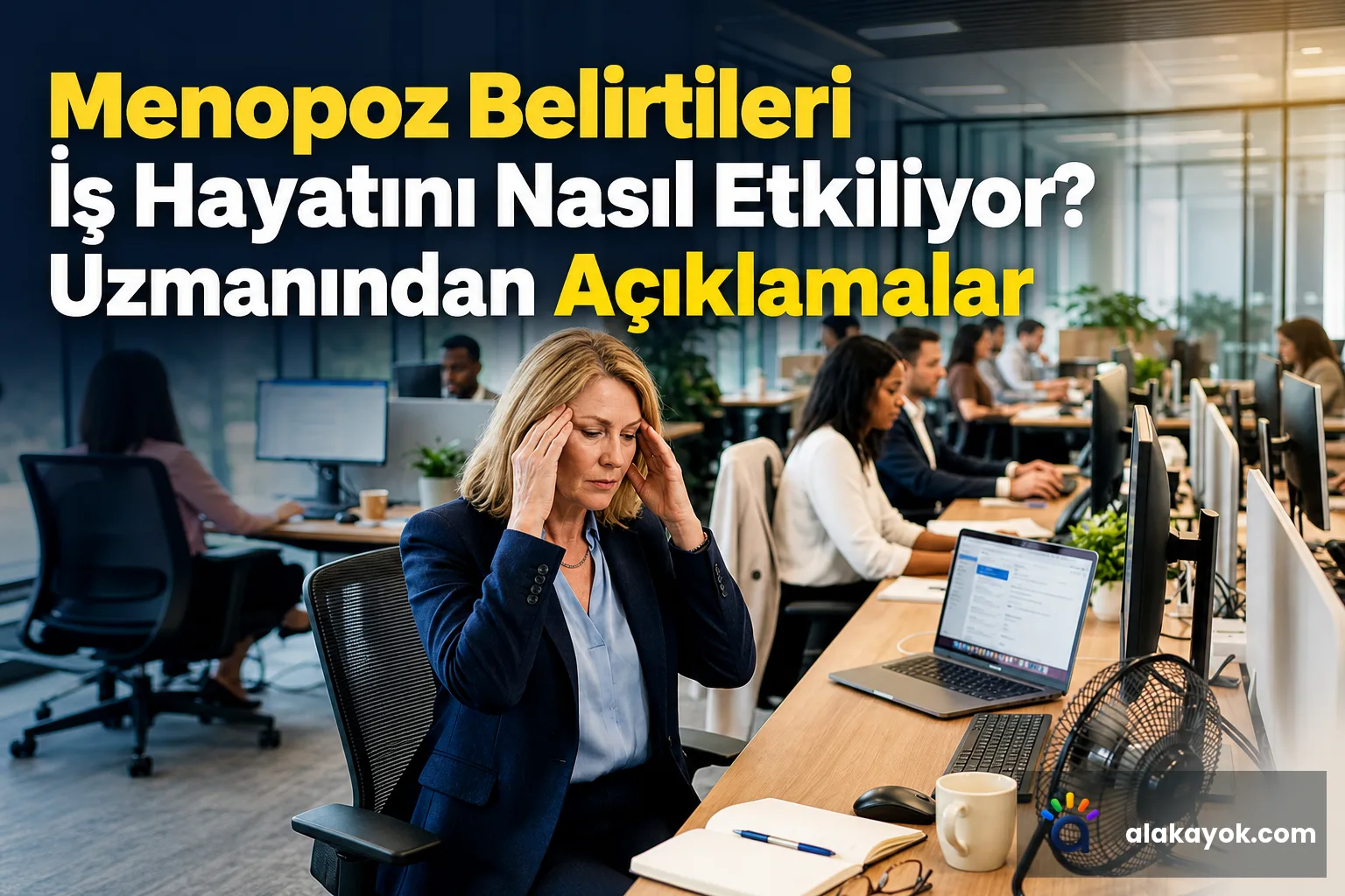 Menopoz Belirtileri İş Hayatını Nasıl Etkiliyor? Uzmanından Açıklamalar