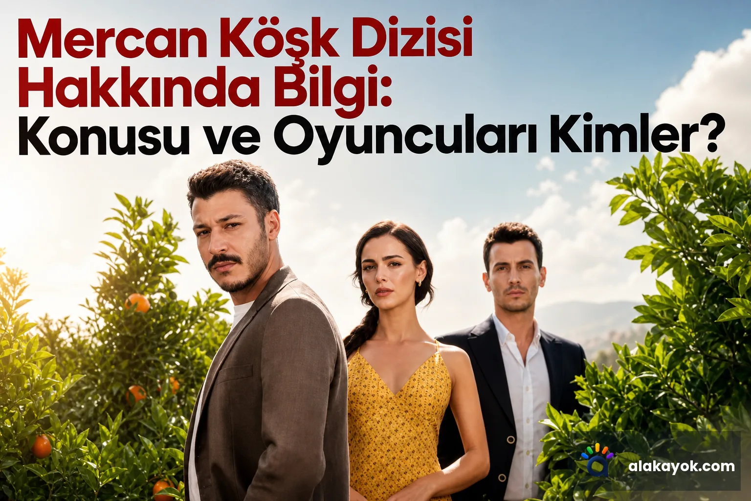Mercan Köşk Dizisi Hakkında Bilgi: Konusu ve Oyuncuları Kimler?
