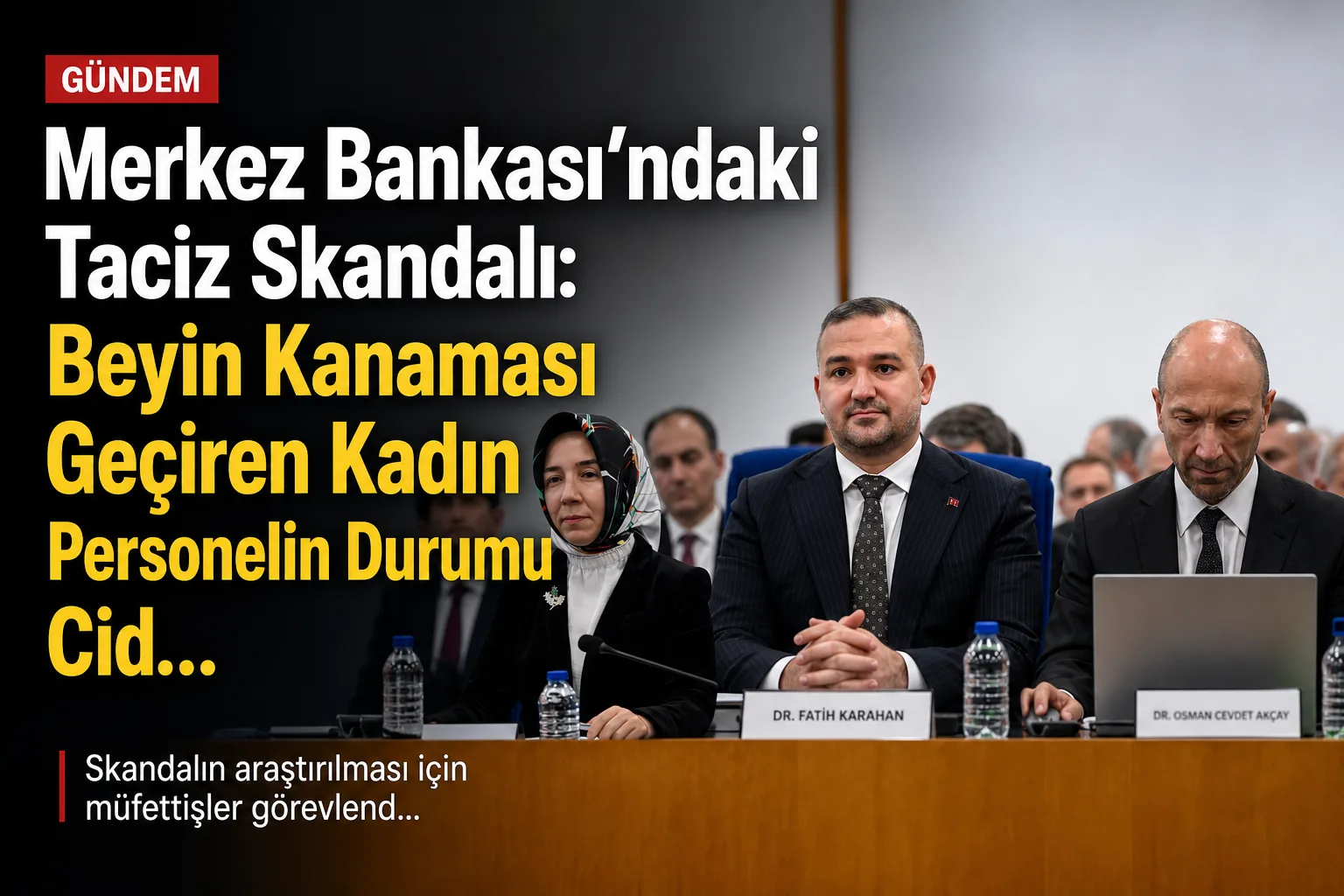 Merkez Bankası'ndaki Taciz Skandalı: Beyin Kanaması Geçiren Kadın Personelin Durumu Ciddileşti