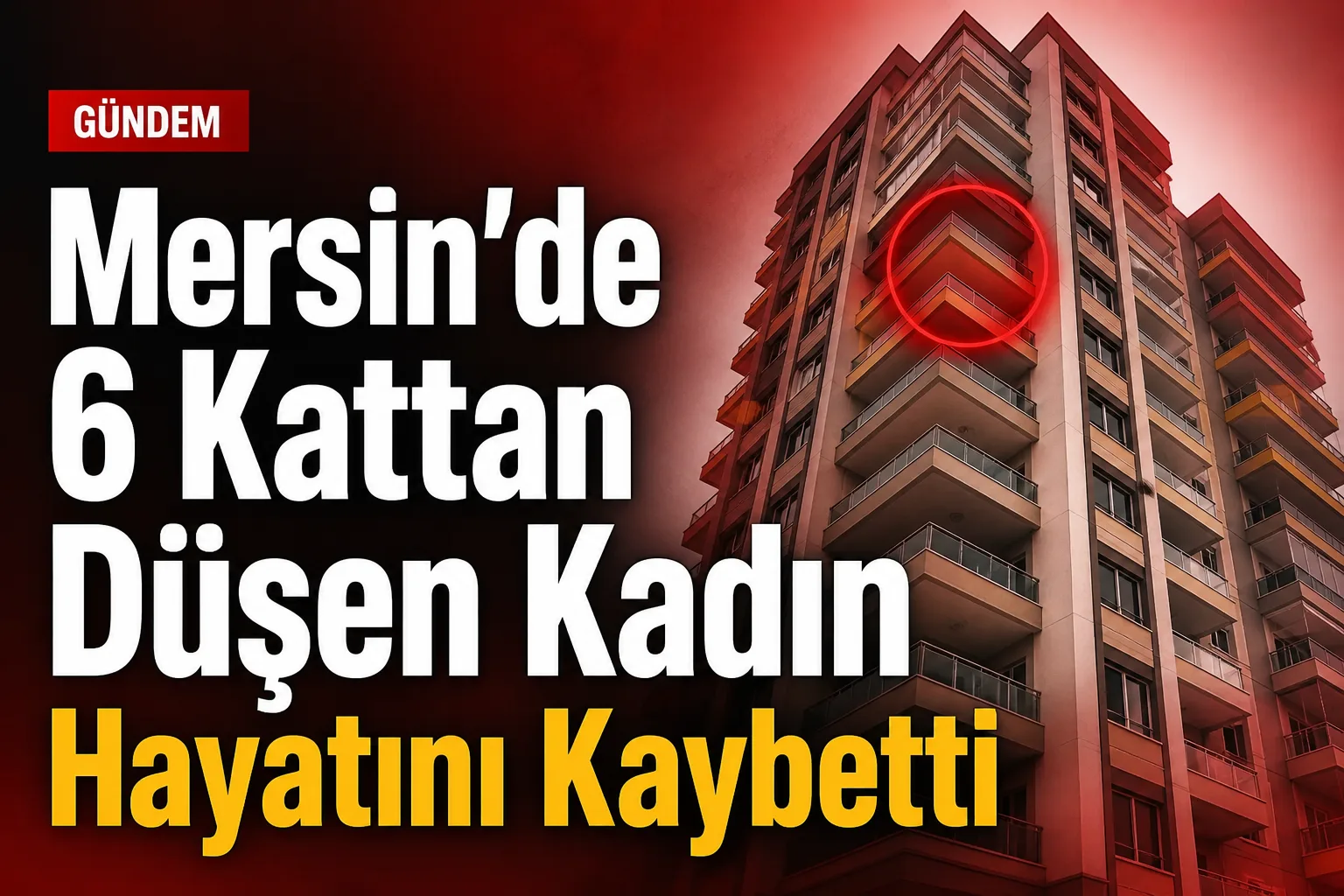 Mersin'de 6 Kattan Düşen Kadın Hayatını Kaybetti
