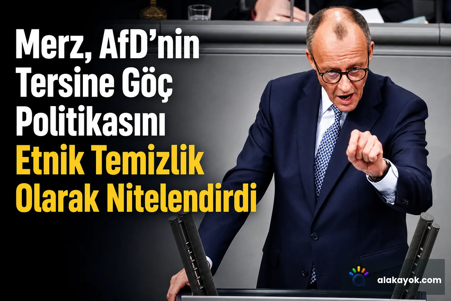 Merz, AfD’nin Tersine Göç Politikasını Etnik Temizlik Olarak Nitelendirdi