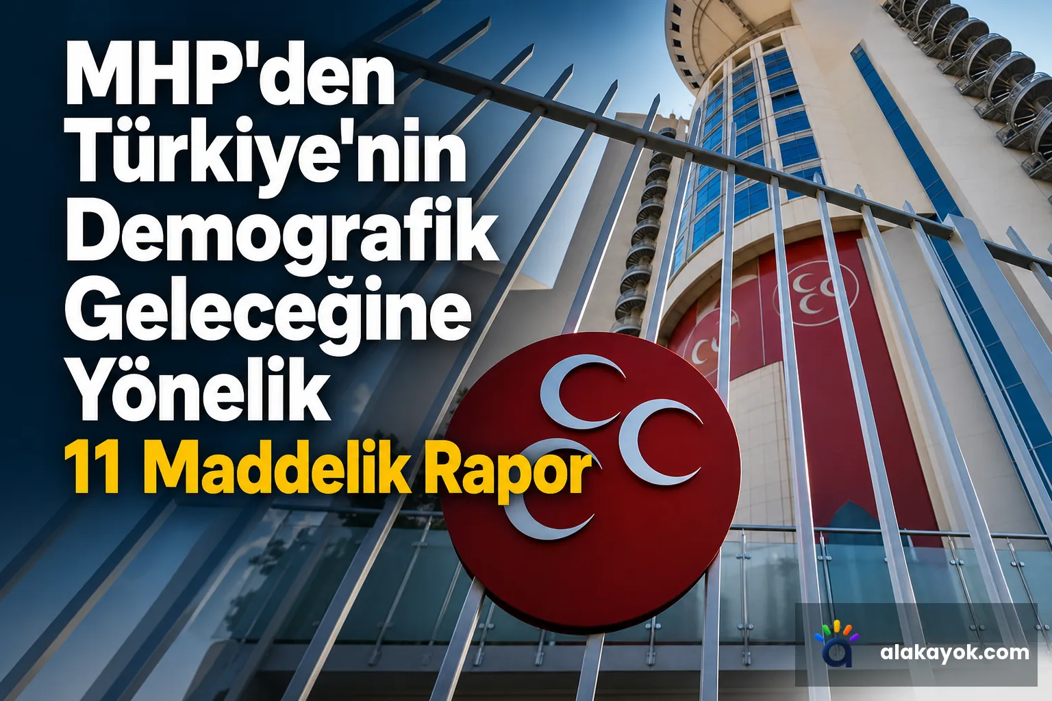 MHP'den Türkiye'nin Demografik Geleceğine Yönelik 11 Maddelik Rapor