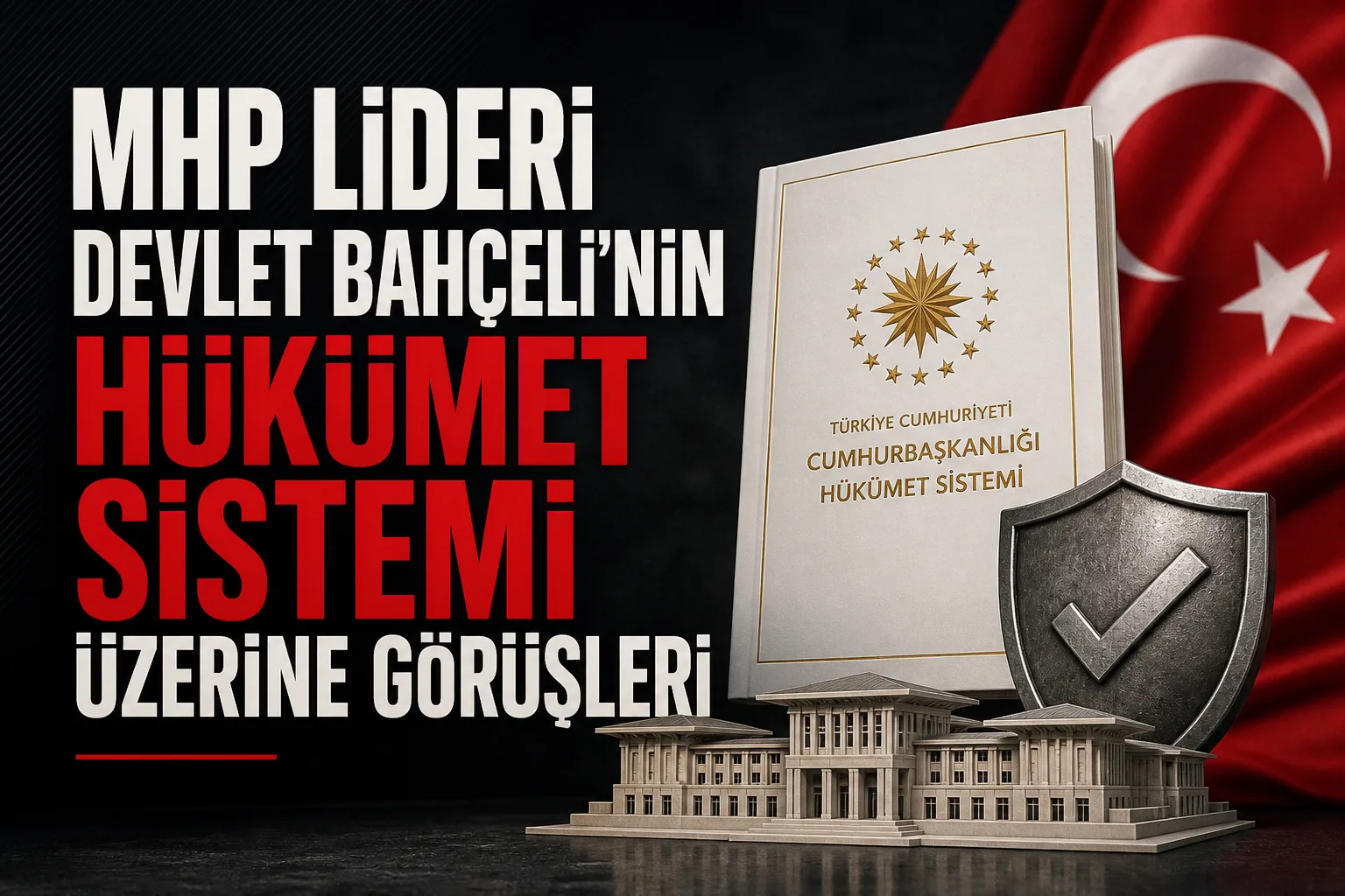 MHP Lideri Devlet Bahçeli'nin Hükümet Sistemi Üzerine Görüşleri