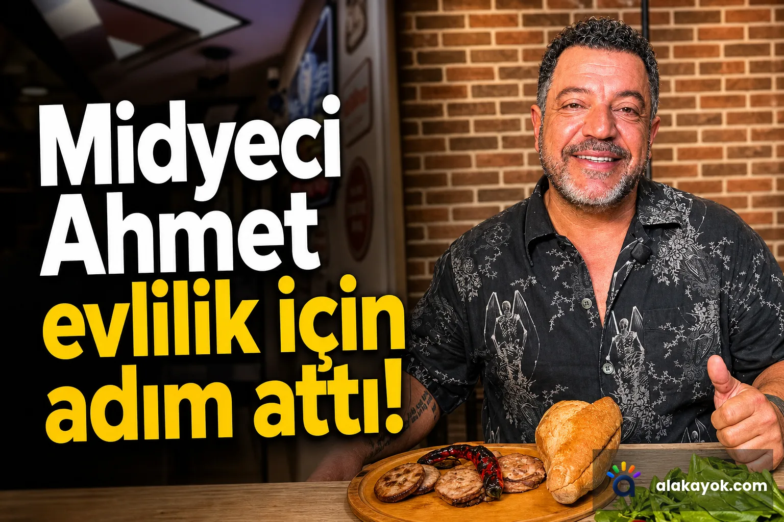 Midyeci Ahmet evlilik için adım attı!